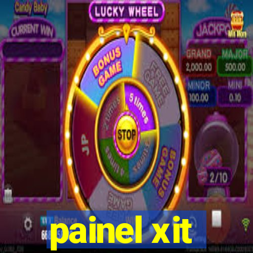 painel xit